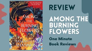 Among The Burning Flowers A Novel The Roots Of Chaos One Minute Book Review