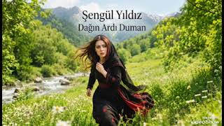 Dağlarin Ardi Duman - Söz Şengül Yıldız - Müzik Aranje Sessizliğin Kanatları