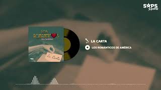 Los Románticos De América - La Carta (Audio Oficial)