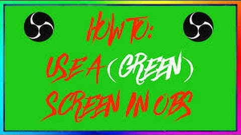 How To Use A Green Screen in Open Broadcaster Software - Tutorial #1