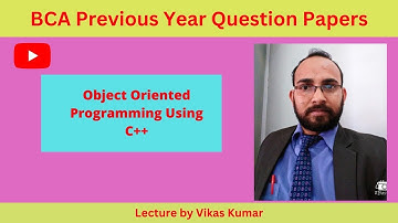 BCA 3rd Sem Object-Oriented Programming Using C++ Question Papers | Previous Year  Questions OOPs