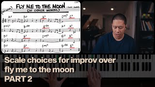 Jazz piano improv: what scales to use when improvising over fly me to the moon PART 2