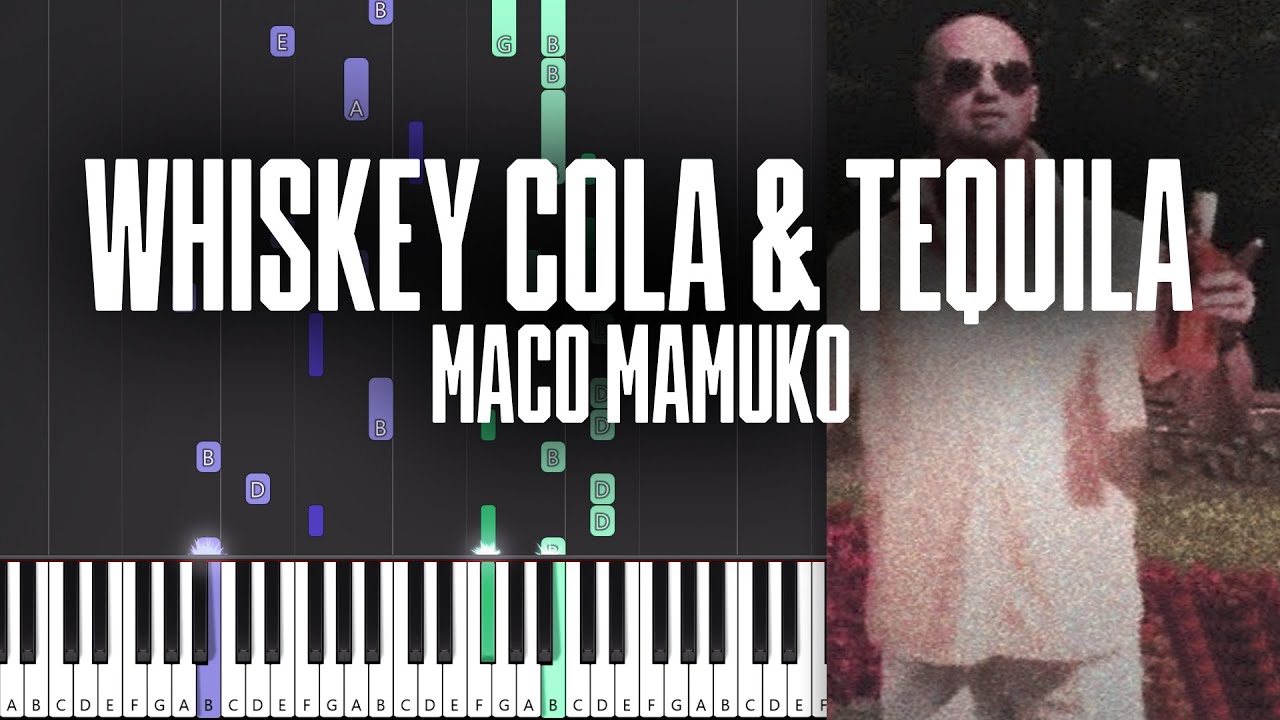 Whiskey, Cola & Tequila Maco Mamuko Piano Tutorial + MIDI YouTube