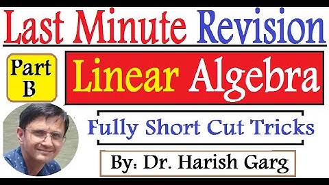 Part B - Last Minute Revision | Linear Algebra | Short Cut Tricks
