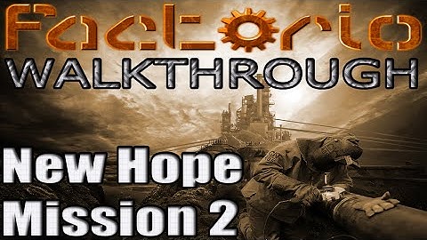 Factorio | Campaign: New Hope | Mission 2 Part 4