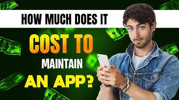 How Much Does It Cost to Maintain an App?