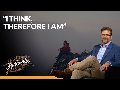 Can your mind PROVE reality? Descartes thought so... - AUTHENTIC with Shawn Boonstra