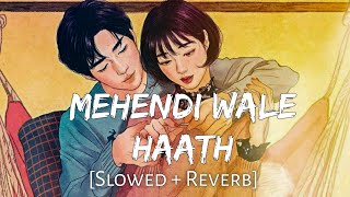Mehendi Wale Haath [Slowed+Reverb] - Guru Randhawa | Parampara | Chill with Beats | Textaudio lyrics Thumb