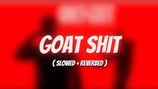 Goat shit - King , Karma ( slowed + reverbed )
