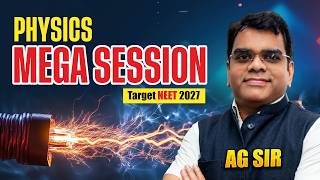 PHYSICS MEGA SESSION 🔥 | Current Electricity & Capacitor | AG Sir | NEET 2027