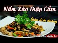 Vân Du Chay 67 | NẤM XÀO THẬP CẨM | Món ăn giàu DINH DƯỠNG | Tuệ Vân hy vọng các Bạn sẽ thích.