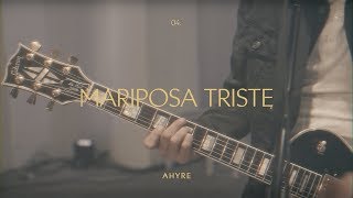 AHYRE - MI MARIPOSA TRISTE (Video oficial) chords