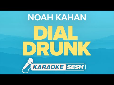 Noah Kahan - Dial Drunk (Karaoke)