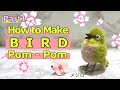 How to make a bird pom-pom  : Siberian thrush 1/3（メジロ）