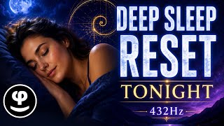 Deep Sleep Reset Tonight | Music for Rest & Recovery | 432Hz Phi Balanced™