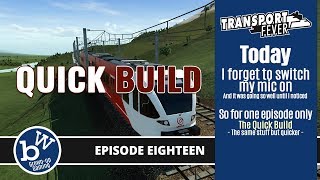 Quick Build time : Transport Fever modded play through 18