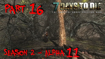 7 Days to Die - Alpha 11.4 - S02 "Spooky Forest" Part 16