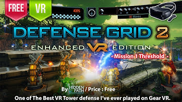 Defense Grid 2 Enhanced VR Edtion for Gear VR Mission 1 Threshold One of The Best VR tower defense