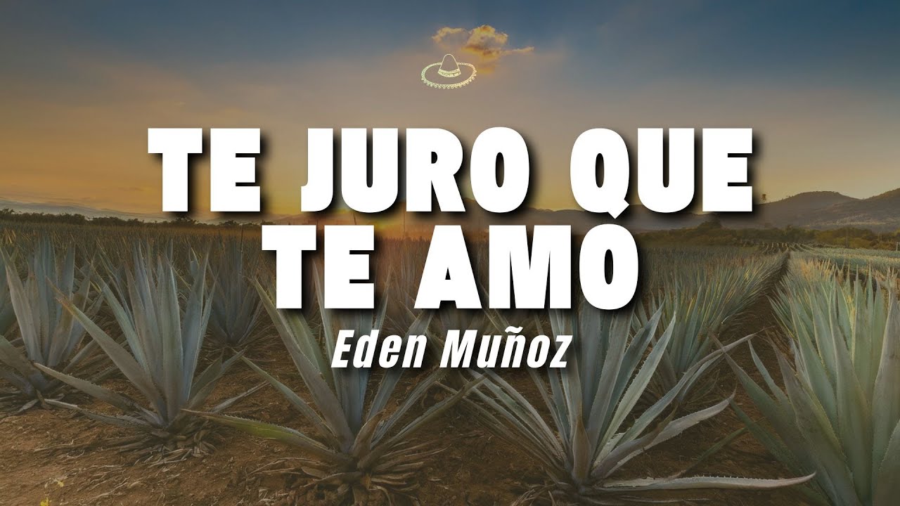 Eden Muñoz - Te Juro Que Te Amo (Letra/Lyrics)