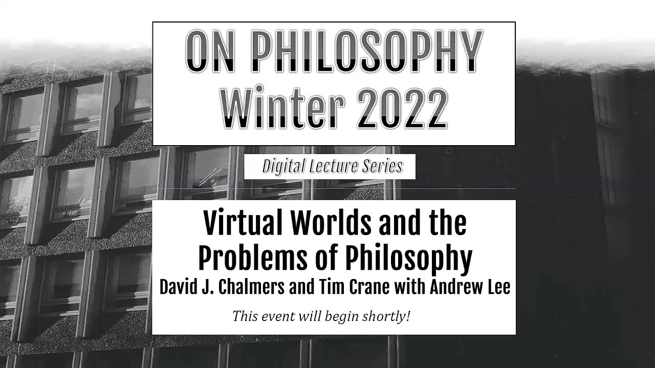 "Virtual Worlds and the Problems of Philosophy": David J. Chalmers and ...