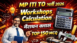 Mp ITI TO Workshop Calculation Class 2026 || Workshop Calculation Class 2026, WORKSHOP CALCULATION |