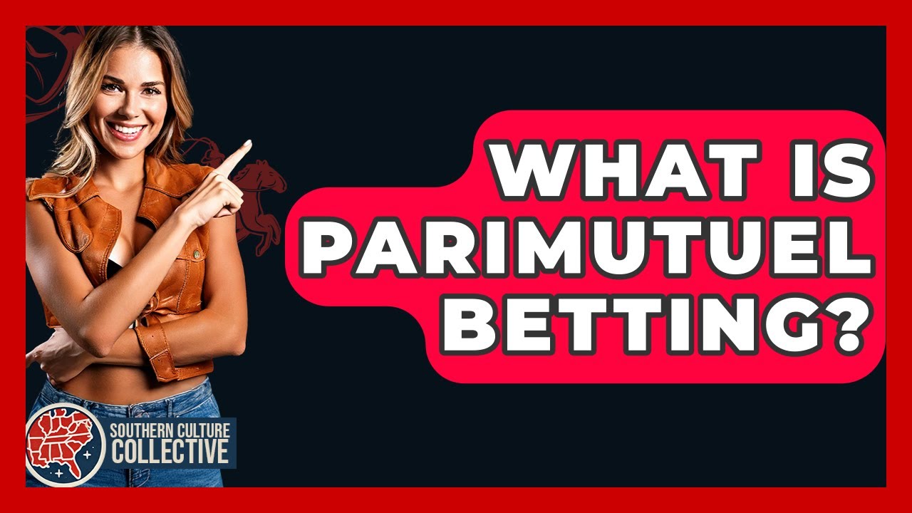 What Is Parimutuel Betting? - Southern Culture Collective