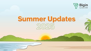 Summer Updates 2025 | Bigin by #Zoho CRM