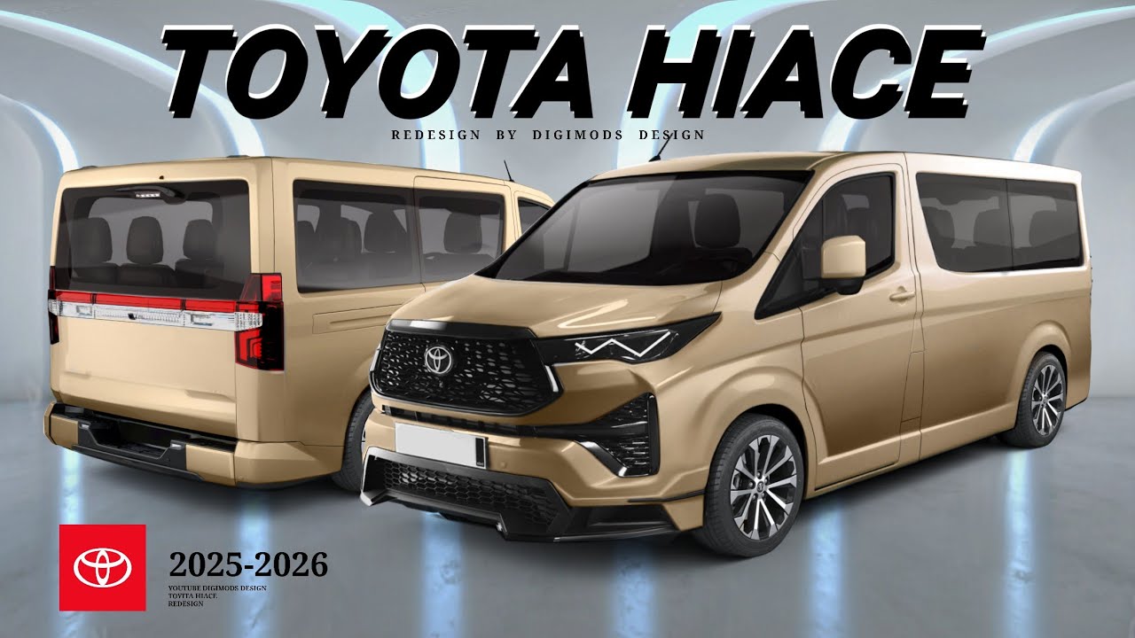 ALL NEW TOYOTA HIACE 2025 2026 REDESIGN Digimods DESIGN YouTube