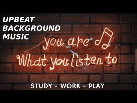 Upbeat Music - Background Music for Study, Work and New Music featuring Indie Pop/Rock Instrumentals