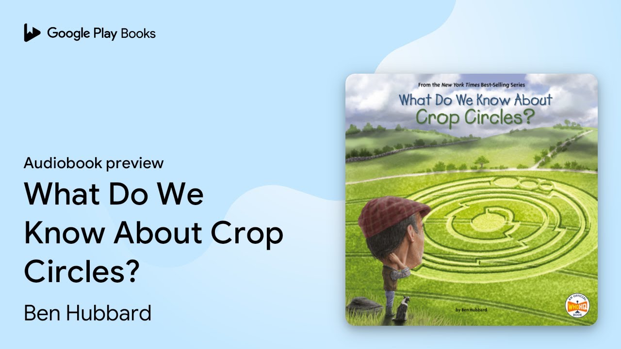 What Do We Know About Crop Circles? by Ben Hubbard · Audiobook preview