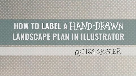 How to Label a Hand-Drawn Landscape Plan in Illustrator