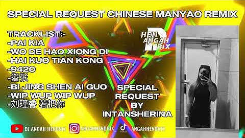 Pai Kia X Wo De Hao Xiong Di Manyao Remix [ANGAHHENDRIX®] Special Request By Intan Sherina