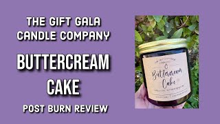 GIFT GALA CANDLE CO Buttercream Cake Post Burn Review