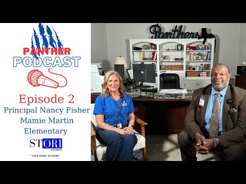 Panther Podcast - Ep. 2- Nancy Fisher, Principal of Mamie Martin Elementary School