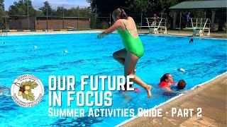 Our Future In Focus: Summer Activities Guide Part 2