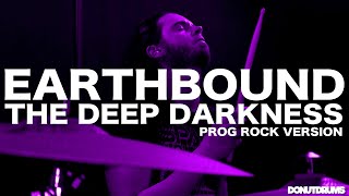Earthbound | The Deep Darkness [Prog Rock Version] DonutDrums