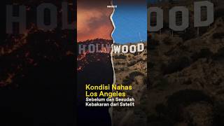 Kondisi Terkini Los Angeles Pasca Kebakaran Dari Satelit hollywood losangeles america