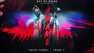 Amame  Kevin Florez❌Young F (Original) ReyDeRocha✔