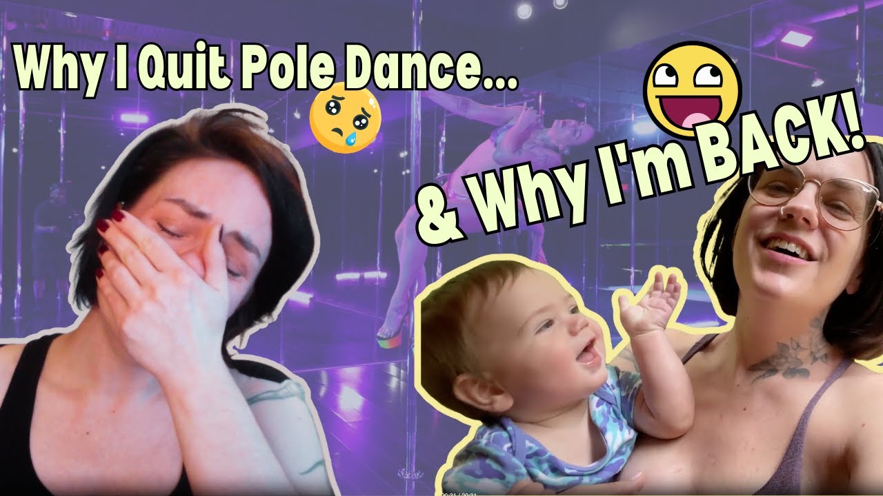 WHY I QUIT POLE DANCE 😞...and why I'm BACK. 💕