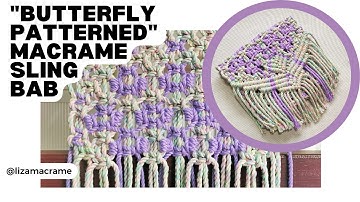 Macrame Sling Bag | BUTTERFLY PATTERN | NEW DESIGN | Macrame "BAG" Tutorial