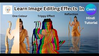Learn One Colour , Trippy & Reflection Image Editing Effects In a step-by-step hindi canva tutorial
