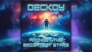 DeCkoy - Amongst The Brightest Stars // Electronic Beat