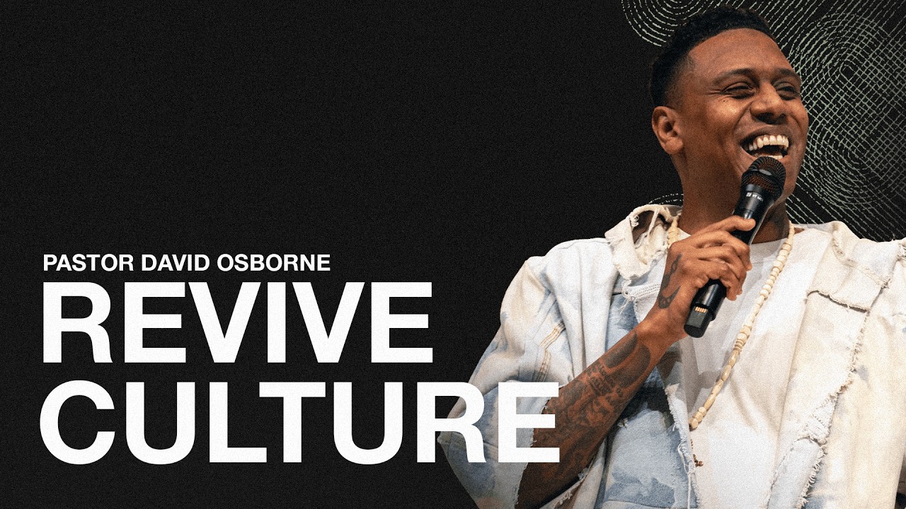 REVIVE CULTURE | PASTOR DAVID OSBORNE