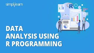 Data Analysis Using R Programming | Data Analytics With R | R Programming Tutorial | Simplilearn