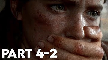 The Last Of Us Part 2 - Gameplay Walkthrough Part 4-2 | Survivor Difficulty (No Commentary)