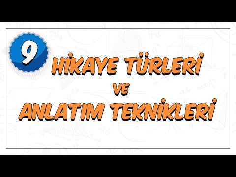 9. Sınıf Edebiyat | Hikaye Türleri ve Anlatım Teknikleri