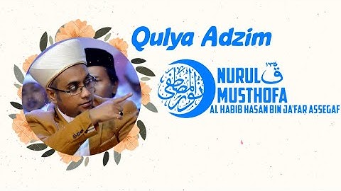 Nurul Musthofa || Qulya Adzim