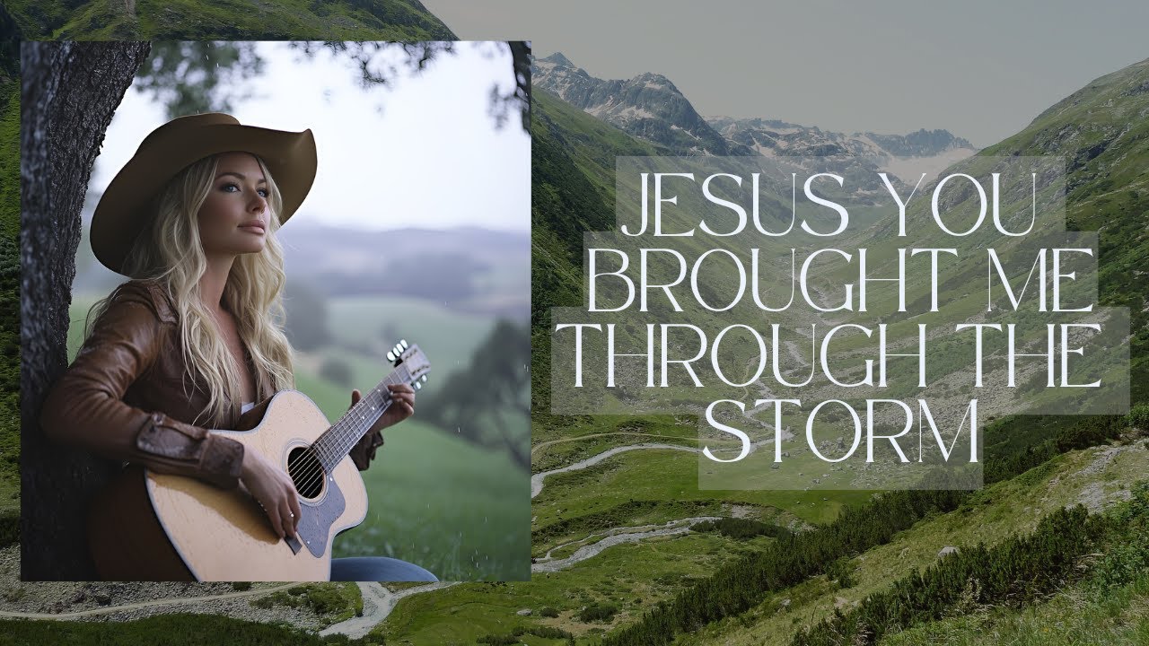 Jesus You Brought Me Through The Storm (Christian Country)