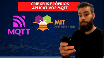 COMO CRIAR UM APP MQTT NO MIT APP INVENTOR