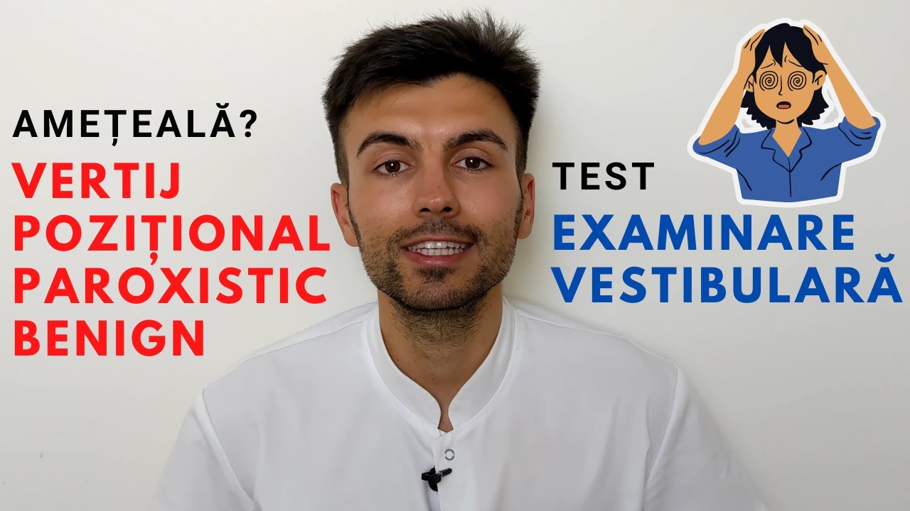 AMEȚEALĂ/VERTIJ? Test simplu pentru a afla cauza vestibulară- VPPB! Test Dix-HallPike. Canalolitiază